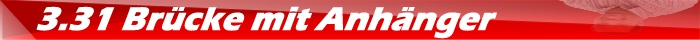 3.31 Brücke mit Anhänger